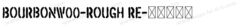 BourbonW00-Rough Re字体转换